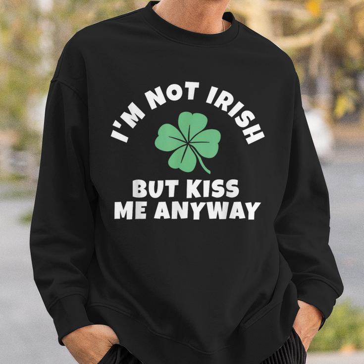 I'm Not Irish But Kiss Me Anyway St Patrick Day Lucky Sweatshirt Gifts for Him
