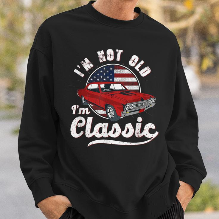I'm Not Old I'm A Classic Vintage Muscle Car Birthday Day Sweatshirt Gifts for Him