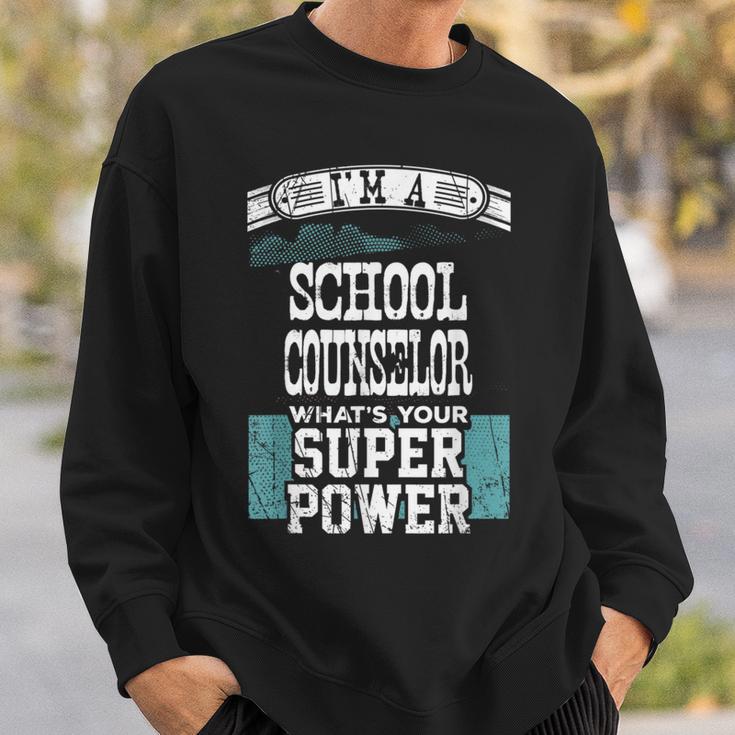 I’M A School Counselor What’S Your Super Power Sweatshirt Gifts for Him