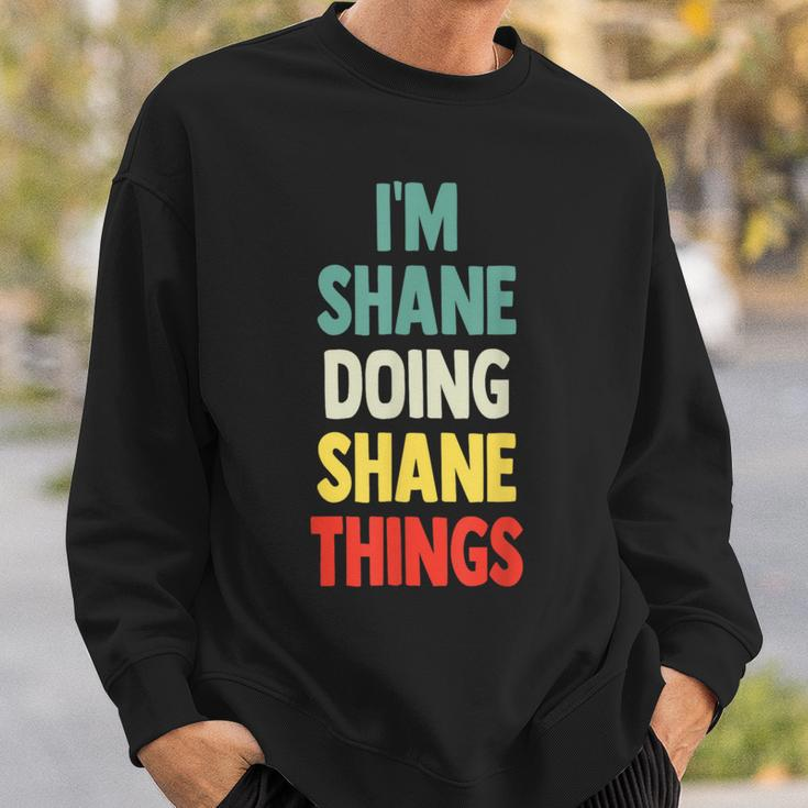 I'm Shane Doing Shane Things Fun Personalized Name Shane Sweatshirt Gifts for Him