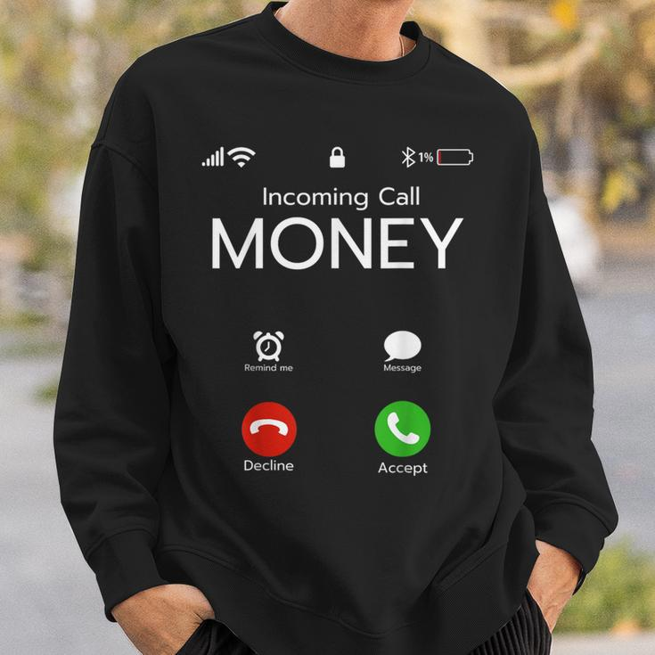 Incoming Call Money Is Calling Hustler Cash Phone Sweatshirt Gifts for Him