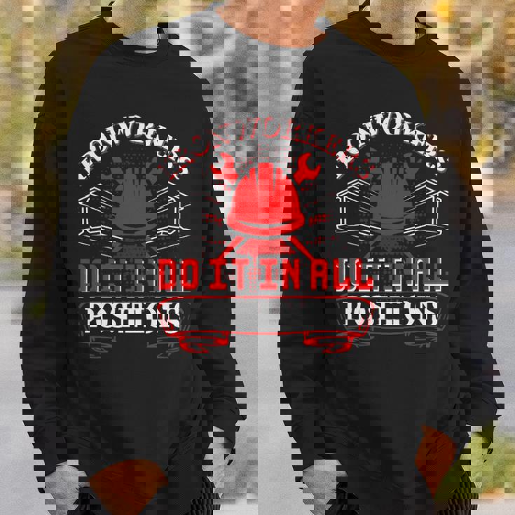 Ironworker Do It In All Positions Ironworkers Sweatshirt Gifts for Him Ironworker Do It In All Positions Ironworkers Sweatshirt Gifts for Him