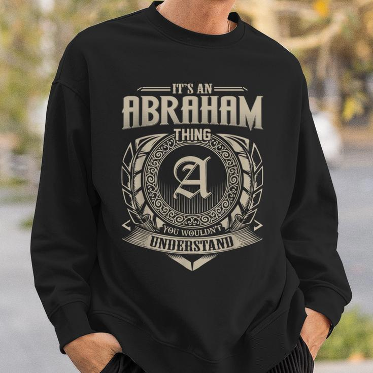 It's An Abraham Thing You Wouldn't Understand Name Vintage Sweatshirt Gifts for Him