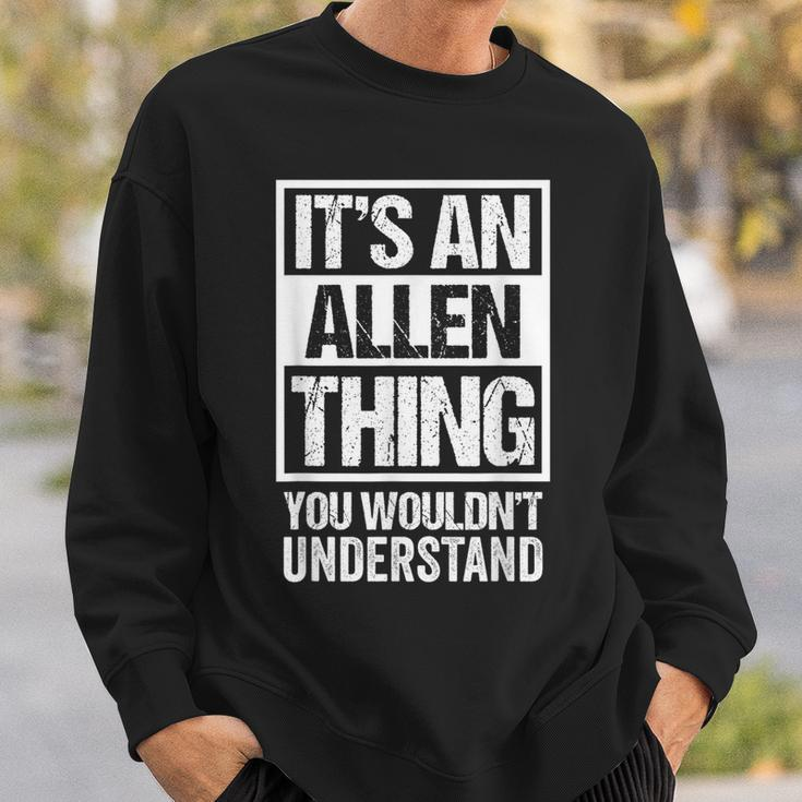 It's An Allen Thing You Wouldn't Understand Family Name Sweatshirt Gifts for Him