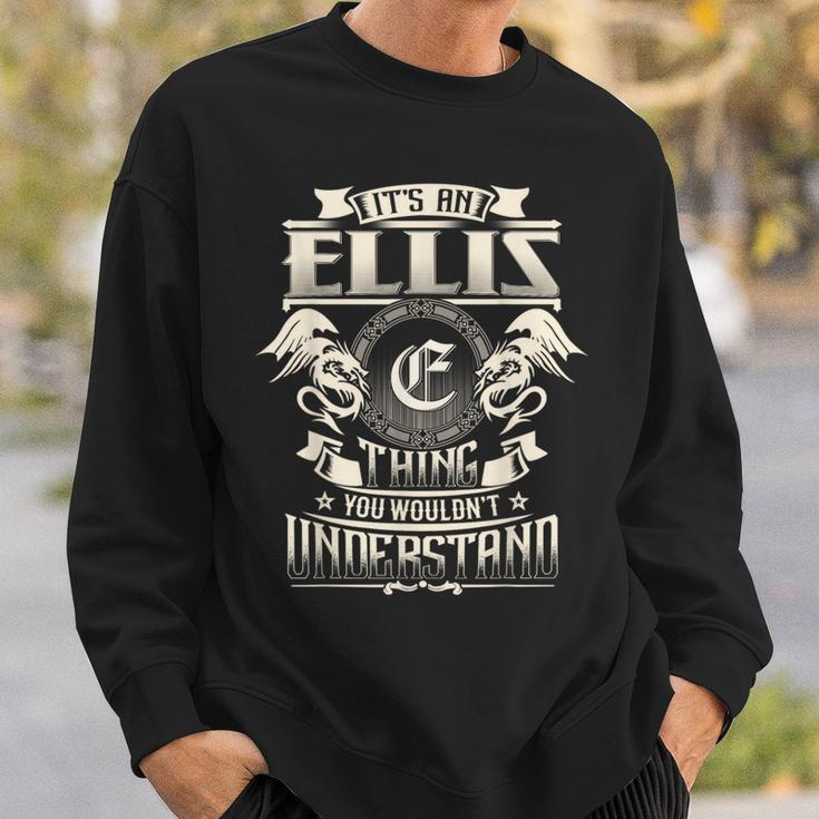It's An Ellis Thing You Wouldn't Understand Family Name Sweatshirt Gifts for Him