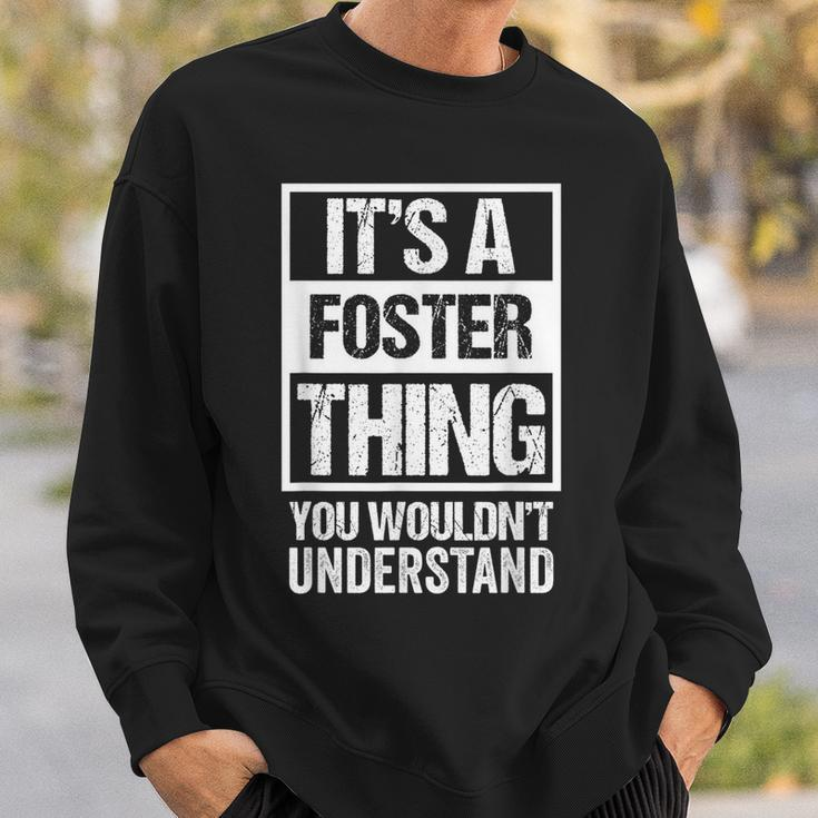 It's A Foster Thing You Wouldn't Understand Family Name Sweatshirt Gifts for Him