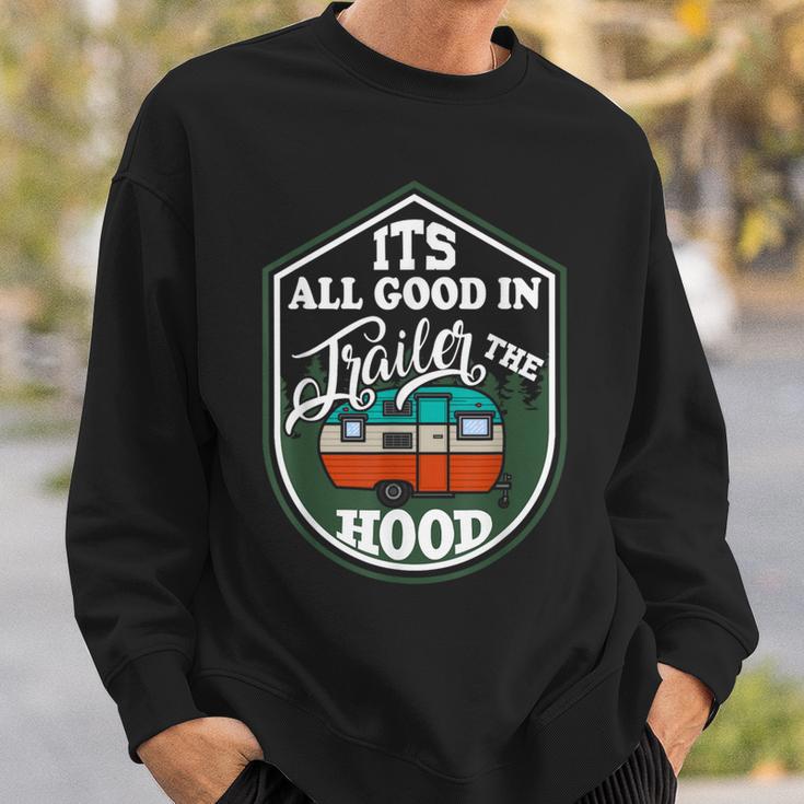 It's All Good In The Trailer Hood Camping Van Graphic Sweatshirt Gifts for Him