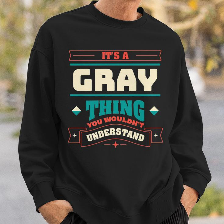 Its A Gray Thing Last Name Matching Family Family Name Sweatshirt Gifts for Him