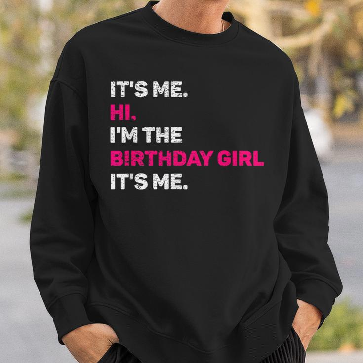 Its Me Hi I'm The Birthday Girls Its Me Birthday Party Girl Sweatshirt Gifts for Him