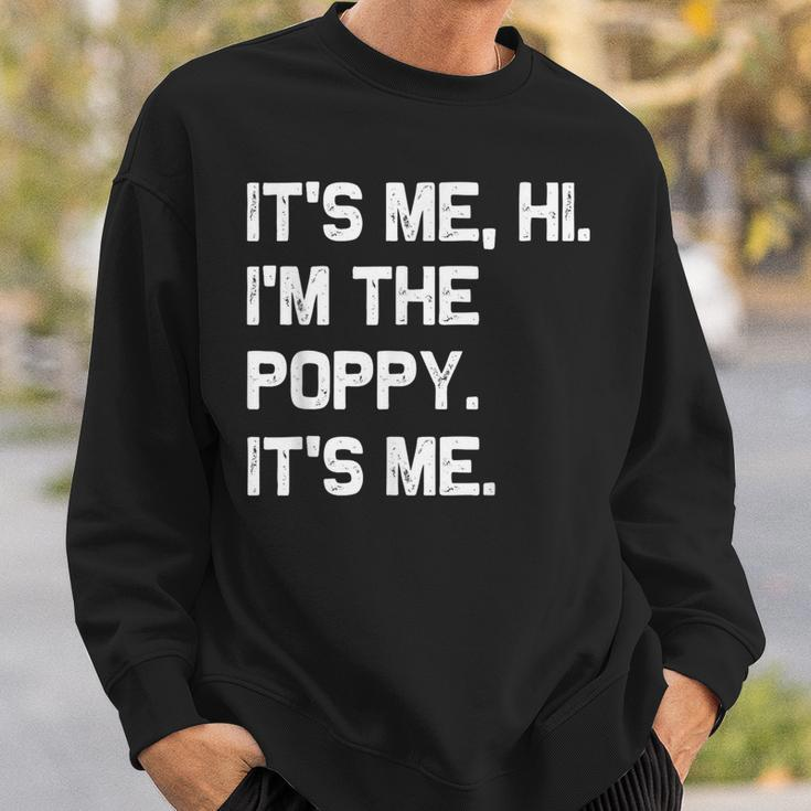It's Me Hi I'm The Poppy It's Me Fathers Day Sweatshirt Gifts for Him