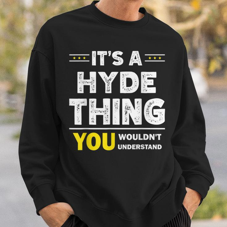 It's A Hyde Thing You Wouldn't Understand Family Name Sweatshirt Gifts for Him