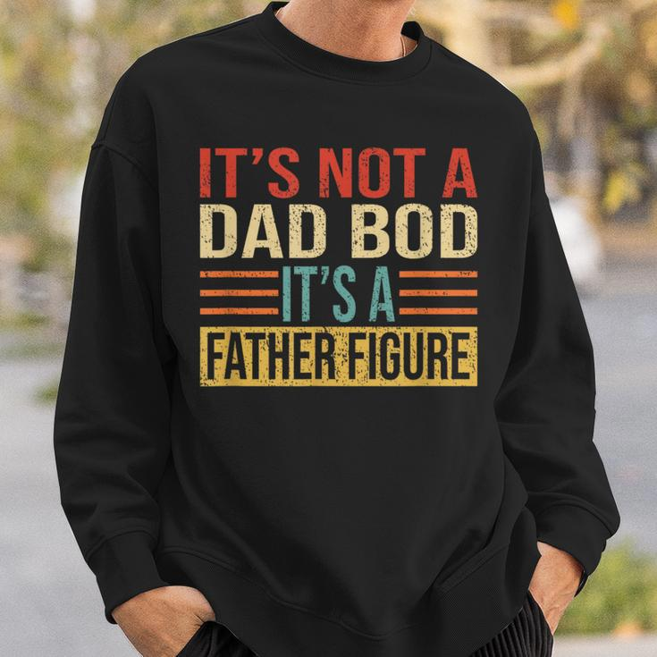 It's Not A Dad Bod It's A Father Figure Father's Day Sweatshirt Gifts for Him