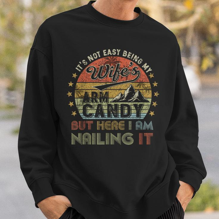 It's Not Easy Being My Wife's Arm Candy Vintage Sweatshirt Gifts for Him