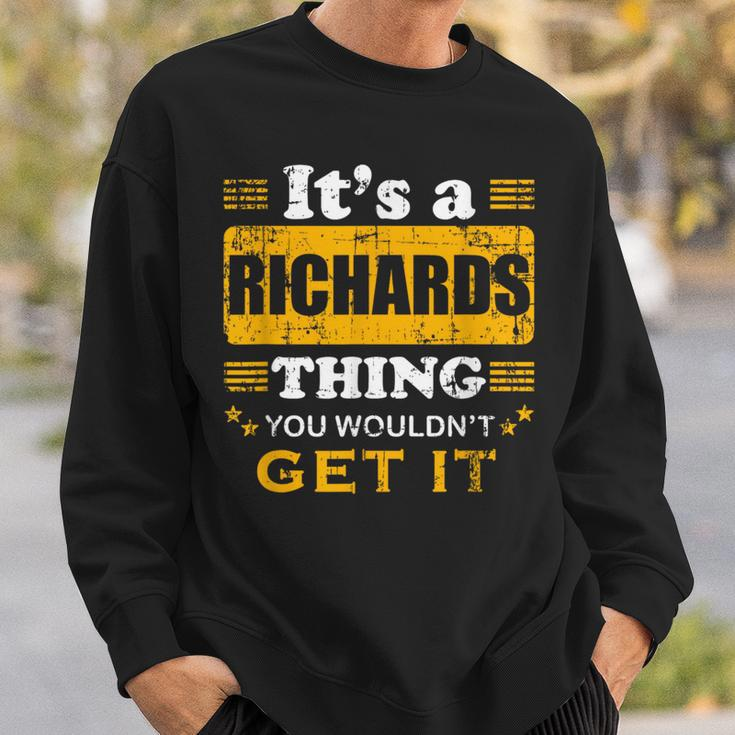 It's A Richards Thing You Wouldn't Get It Nice Family Name Sweatshirt Gifts for Him