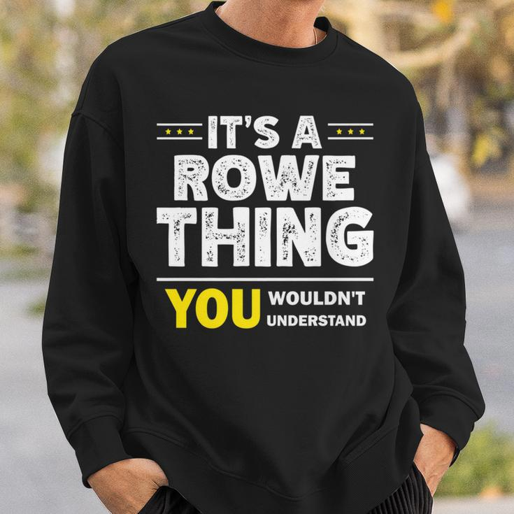 It's A Rowe Thing You Wouldn't Understand Family Name Sweatshirt Gifts for Him