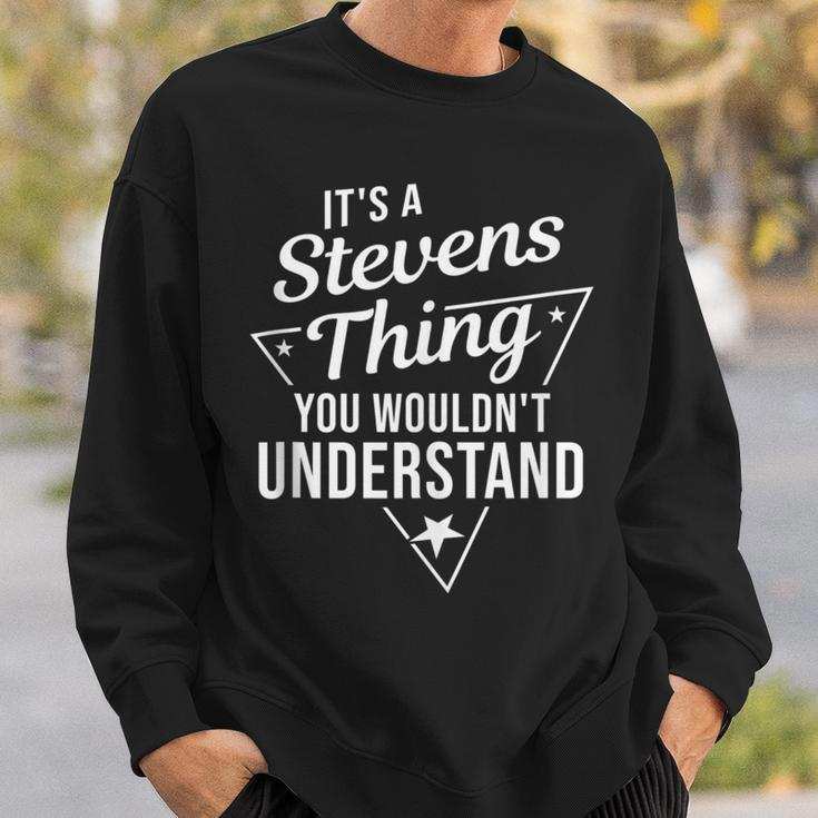 It's A Stevens Thing You Wouldn't Understand Name Sweatshirt Gifts for Him