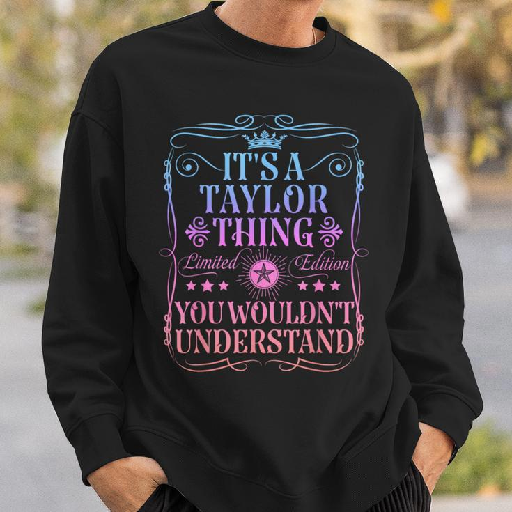Its A Taylor Thing You Wouldn't Understand Taylor Name Sweatshirt Gifts for Him