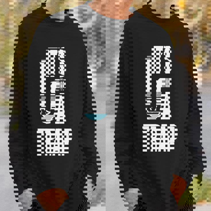 It's A Trap Plumber Plumbing Handyman Pipe Fitter Sweatshirt Gifts for Him It's A Trap Plumber Plumbing Handyman Pipe Fitter Sweatshirt Gifts for Him