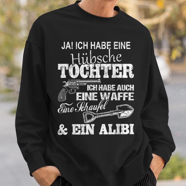 Ja Ich Habe Eine Habe Eine Sche Tauchter Ich Habe Eine Weffe Ich Habe Sweatshirt Geschenke für Ihn