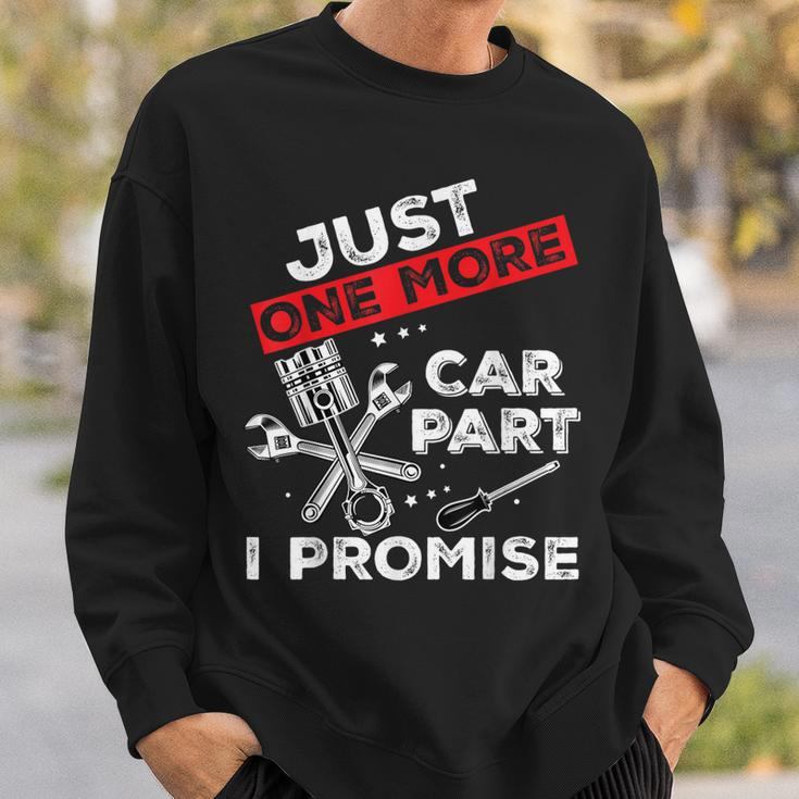Just One More Car Part I Promise Piston Mechanic Garage Men Sweatshirt Gifts for Him