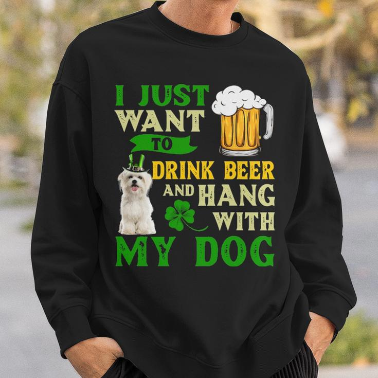 I Just Want To Drink Beer And Hang With My Maltese Sweatshirt Gifts for Him