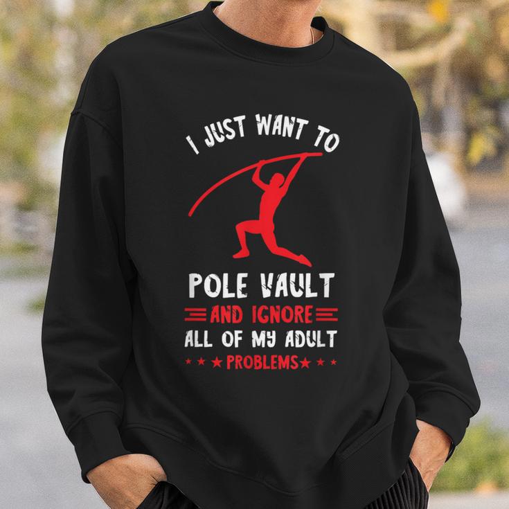 I Just Want To Pole Vaulting Track And Field Pole Vault Sweatshirt Gifts for Him