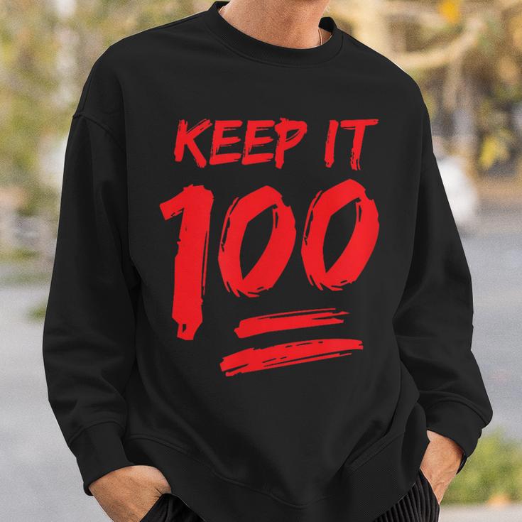 Keep It 100 Graphic Sweatshirt Gifts for Him