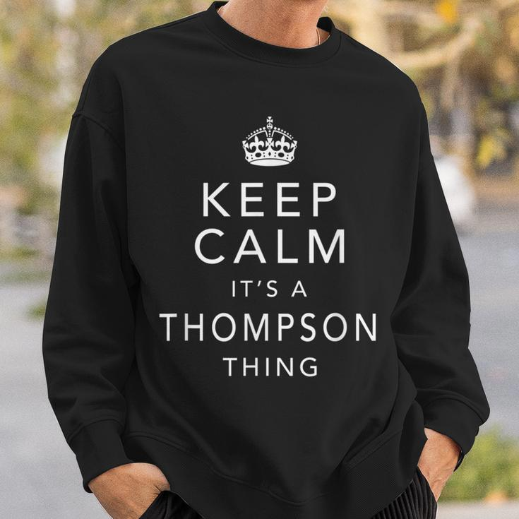 Keep Calm It's A Thompson Thing Family Name Sweatshirt Gifts for Him