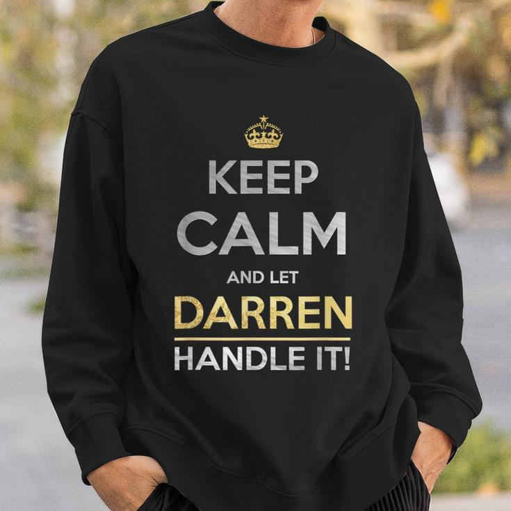 Keep Calm And Let Darren Handle It Sweatshirt Gifts for Him