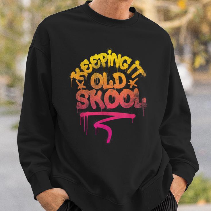 Keeping It Old Skool Hip Hop 80S 90S Graffiti Sweatshirt Gifts for Him