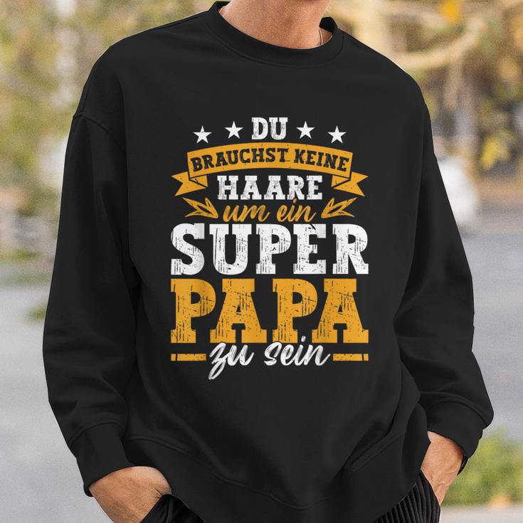 Keine Haare Um Ein Super Papa Zu Seinatertag Dad Sweatshirt Geschenke für Ihn