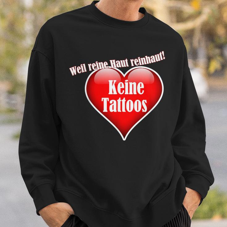 Keine Tattoos Weil Pure Skin Reinskin Sweatshirt Geschenke für Ihn