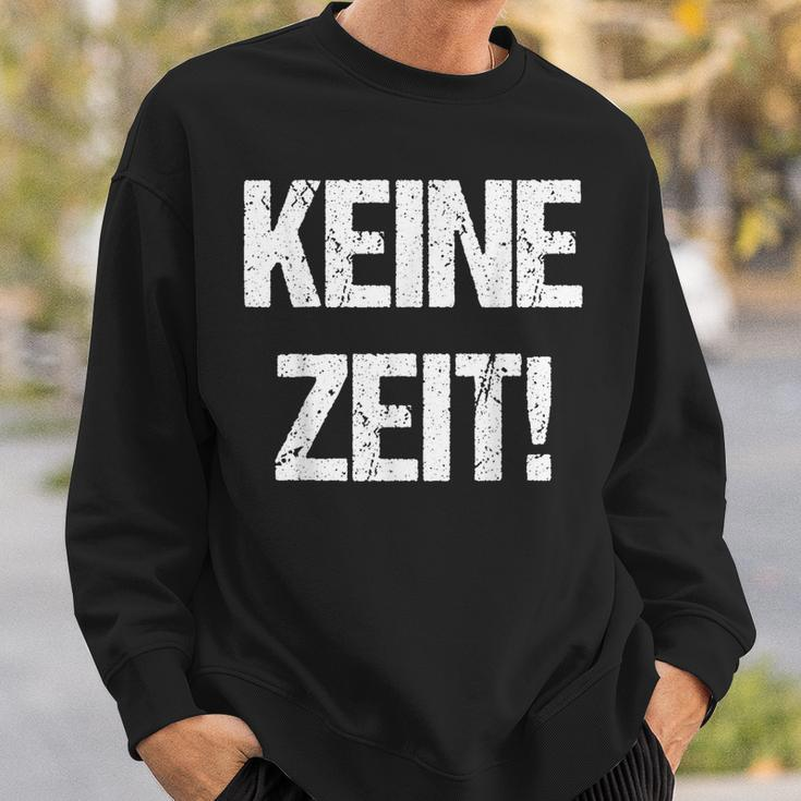 Keine Zeit, Bin Busy Sweatshirt - Lass Mich in Ruhe, German Spruch Tee Geschenke für Ihn