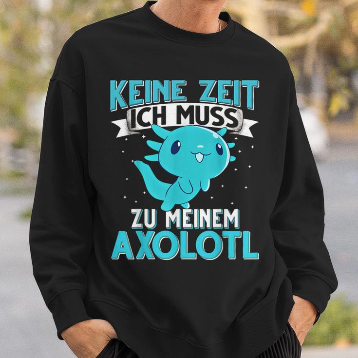 Keine Zeit Ich Muss Zu Mein Axolotl S Sweatshirt Geschenke für Ihn