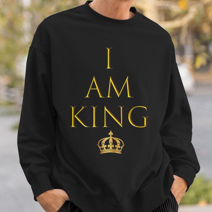 I Am KingSweatshirt Geschenke für Ihn