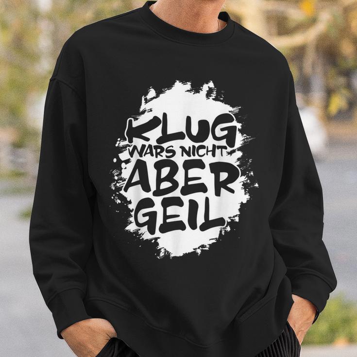 With Klug Wars Nicht Aber Geil German Sweatshirt Geschenke für Ihn