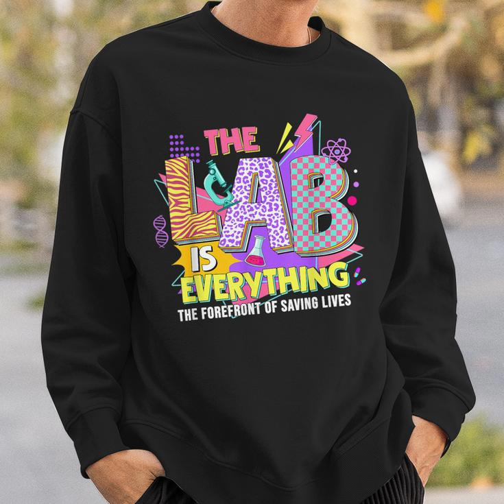 The Lab Is Every Thing Lab Week Laboratory Teachers Womens Sweatshirt Gifts for Him