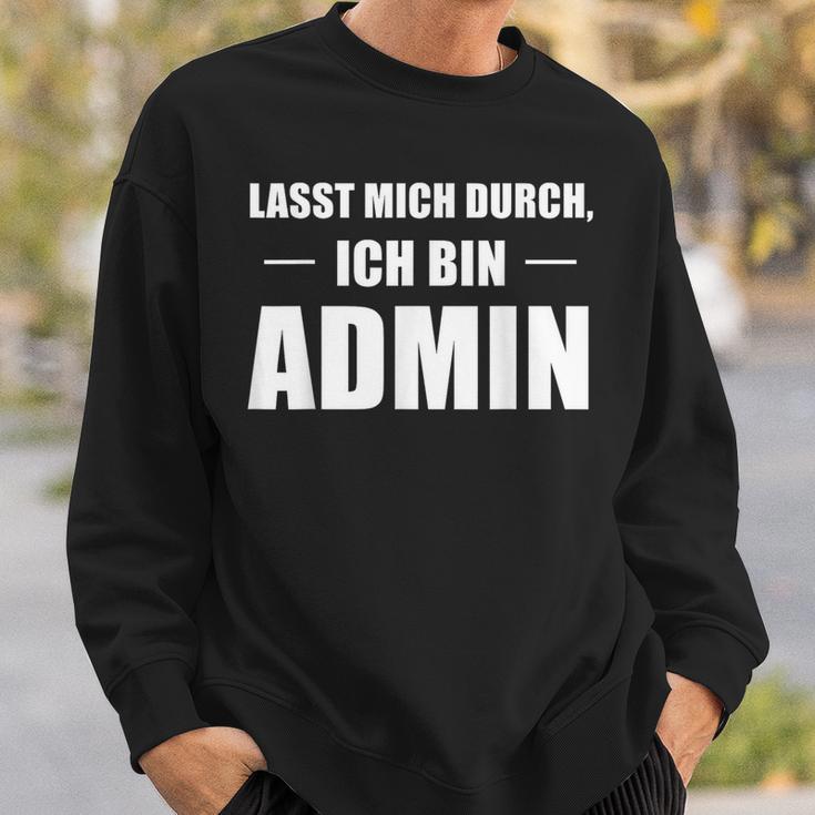 Lasst Mich Durch Ich Bin Admin Informatik Black Sweatshirt Geschenke für Ihn