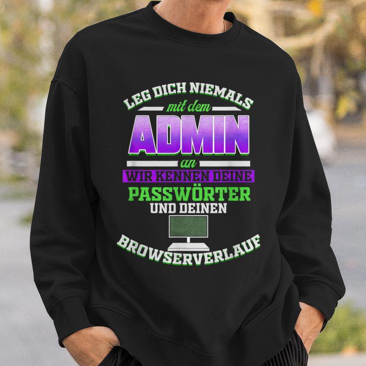 Leg Dich Niemals Mit Dem Admin An Systemadmin & Informatiker Sweatshirt Geschenke für Ihn