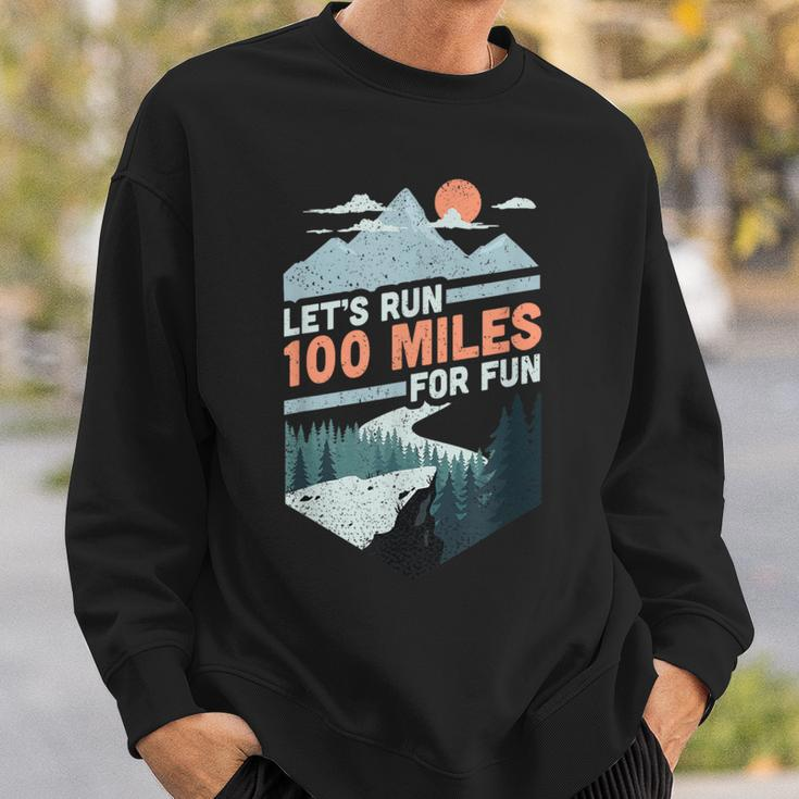 Let's Run 100 Miles Ultrarunning Ultra Trail Runner Sweatshirt Gifts for Him