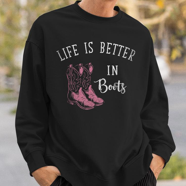 Life Is Better In Boots Cowboy Sweatshirt Gifts for Him