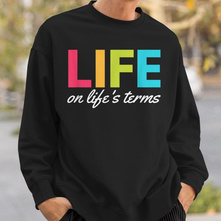 Life On Life's Terms Alcoholic Clean And Sober Sweatshirt Gifts for Him