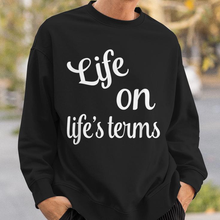 Life On Life's Terms Recovery Sobriety Saying Sweatshirt Gifts for Him