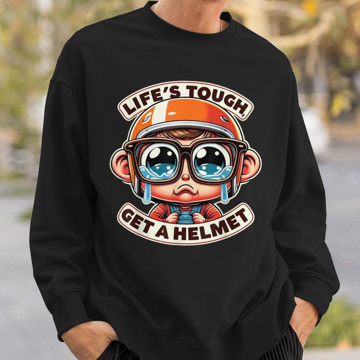 Life's Tough Get A Helmet Cry Baby Tears Sweatshirt Gifts for Him