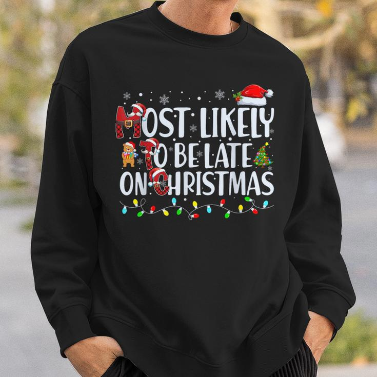 Most Likely To Be Late On Christmas Family Matching Xmas Sweatshirt Gifts for Him
