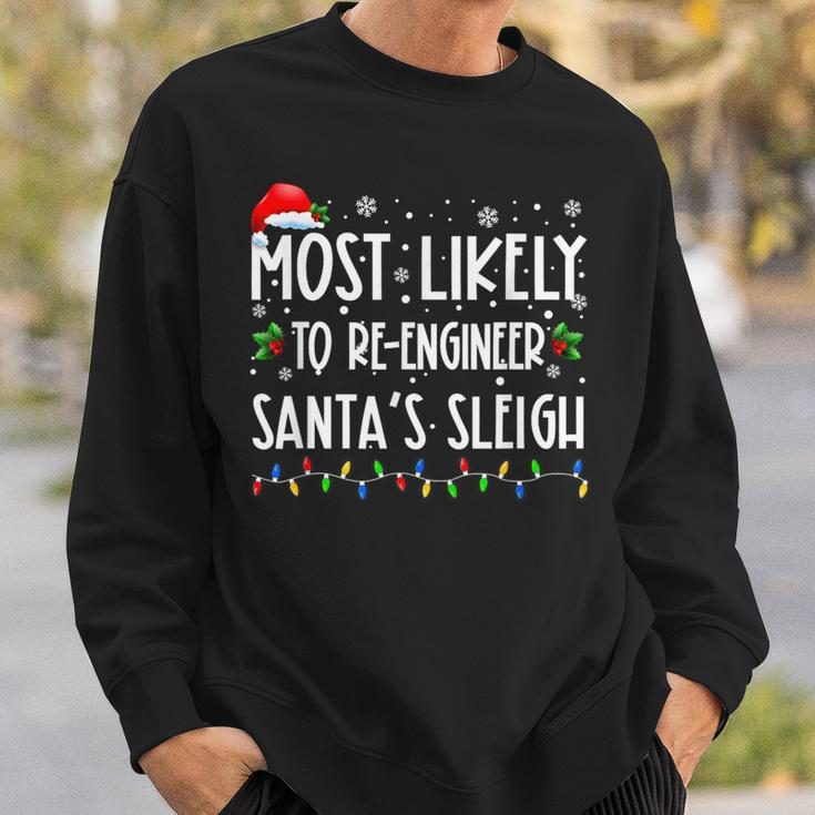 Most Likely To Re Engineer Santas Sleigh Christmas Santa Sweatshirt Gifts for Him