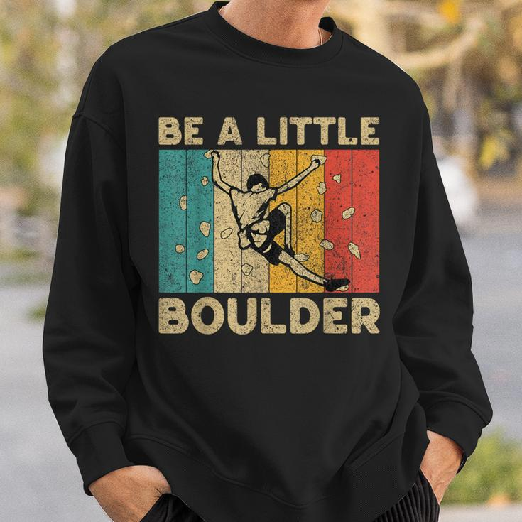 Be A Little Boulder Walls Rock Climbing Bouldering Kid Sweatshirt Gifts for Him