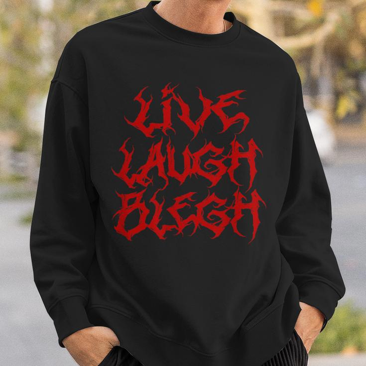 Live Laugh Blegh Heavy Metal Band Parody Moshpit Sweatshirt Gifts for Him