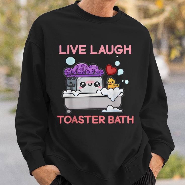 Live Laugh Toaster Bath Saying Apparel Sweatshirt Gifts for Him