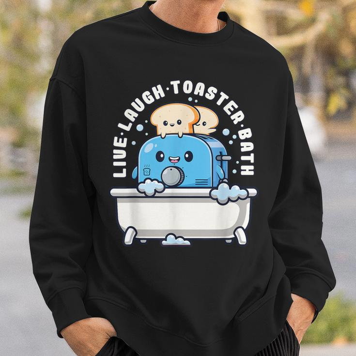 Live Laugh Toaster Bath Saying Life Sweatshirt Gifts for Him